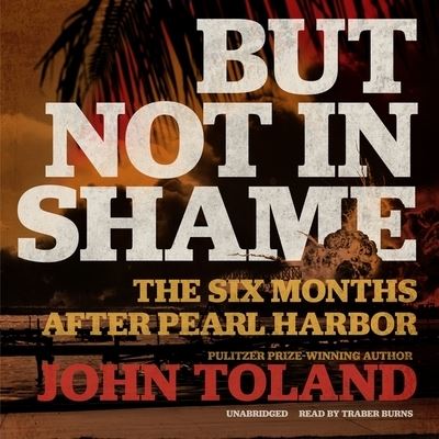 But Not in Shame - John Toland - Muzyka - Blackstone Publishing - 9781094131207 - 26 maja 2020