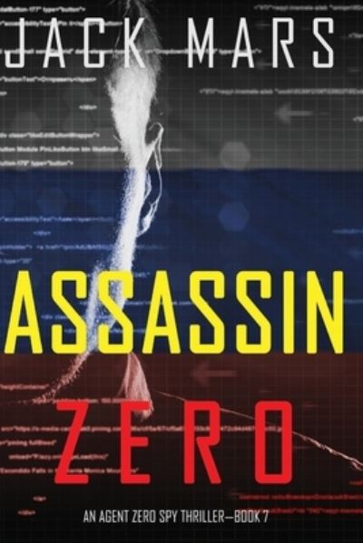 Cover for Jack Mars · Assassin Zero (An Agent Zero Spy Thriller-Book #7) - An Agent Zero Spy Thriller (Paperback Book) (2020)