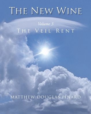 Cover for Matthew Douglas Pinard · The New Wine: The Veil Rent - The New Wine (Paperback Book) (2020)