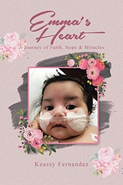 Cover for Keassy Fernandez · Emma's Heart-A Journey of Faith, Hope and Miracles (Paperback Book) (2020)