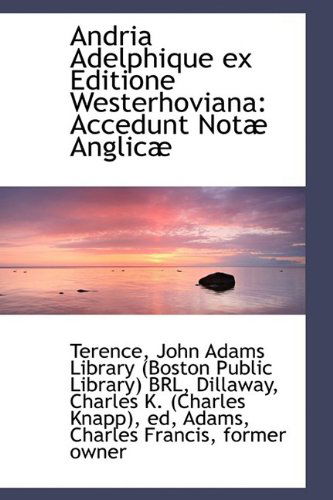 Cover for Terence · Andria Adelphique Ex Editione Westerhoviana: Accedunt Notæ Anglicæ (Paperback Book) (2009)