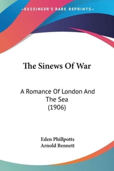 Cover for Eden Phillpotts · The Sinews Of War (Paperback Book) (2010)