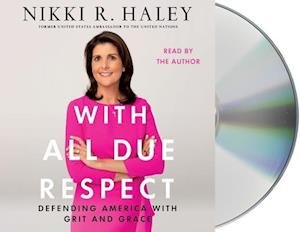 Cover for Nikki R. Haley · With All Due Respect: Defending America with Grit and Grace (Hörbok (CD)) (2019)
