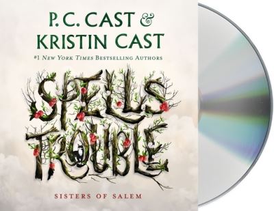 Spells Trouble Sisters of Salem - P. C. Cast - Music - Macmillan Young Listeners - 9781250803207 - May 25, 2021