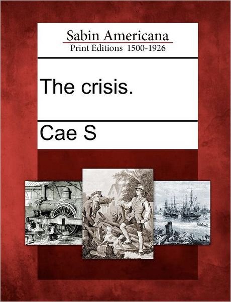 Cover for Cae S · The Crisis. (Pocketbok) (2012)