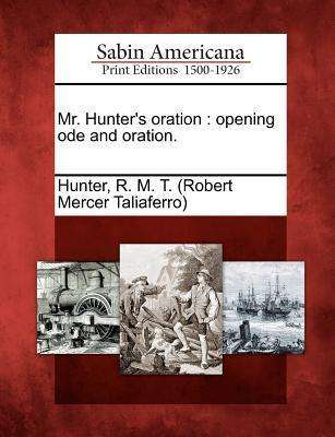 Cover for R M T Hunter · Mr. Hunter's Oration: Opening Ode and Oration. (Taschenbuch) (2012)
