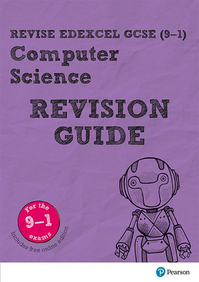 Cover for David Waller · Revise Edexcel GCSE (9-1) Computer Science Revision Guide: (with free online edition) - REVISE Edexcel GCSE Computer Science (Book) (2017)