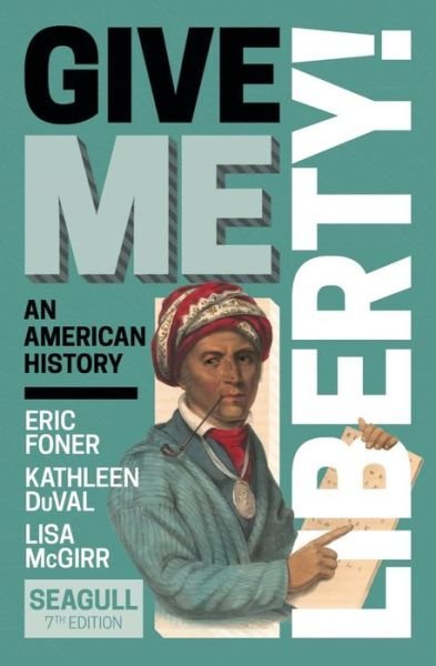 Cover for Foner, Eric (Columbia University) · Give Me Liberty! (Buch) [Seagull Seventh edition] (2023)