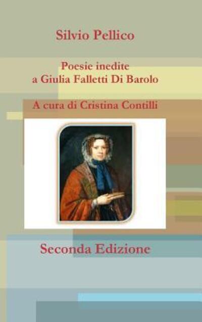 Cover for Silvio Pellico · Poesie Inedite a Giulia Falletti Di Barolo (Hardcover Book) (2015)