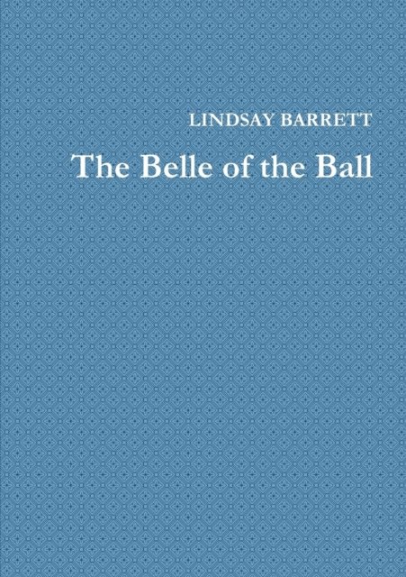 Cover for Lindsay Barrett · The Belle of the Ball (Taschenbuch) (2017)