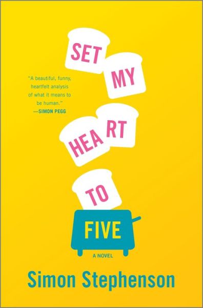 Cover for Simon Stephenson · Set My Heart to Five A Novel (Book) (2020)