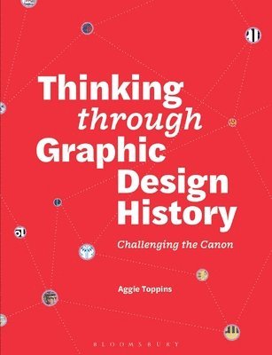 Cover for Aggie Toppins · Thinking through Graphic Design History: Challenging the canon (Paperback Book) (2025)