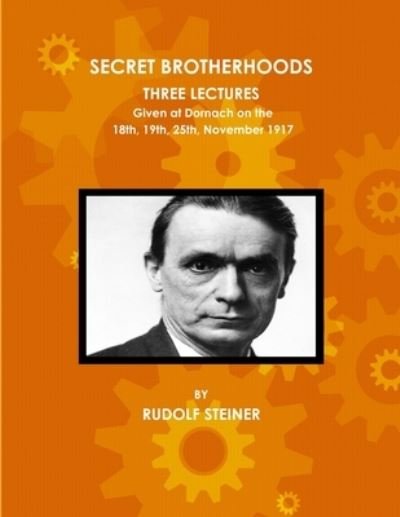 Cover for Rudolf Steiner · Secret Brotherhoods, Three Lectures Given at Dornach on the 18th, 19th, 25th, November 1917 (Paperback Bog) (2017)