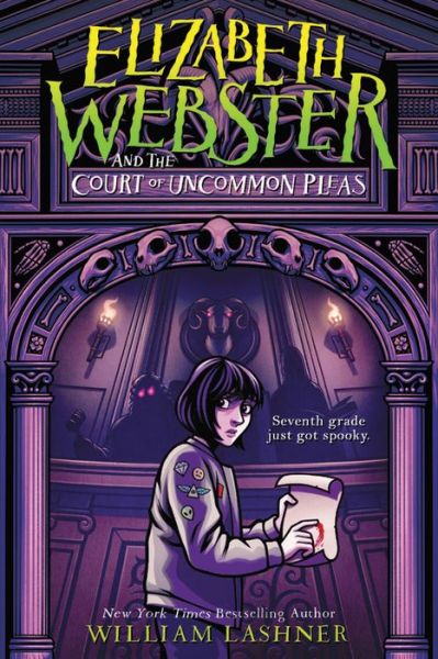 Elizabeth Webster and the Court of Uncommon Pleas - William Lashner - Books - Little, Brown Books for Young Readers - 9781368065207 - September 15, 2020