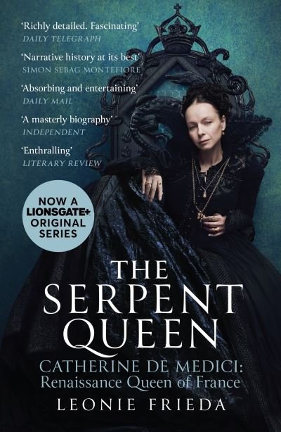 Cover for Leonie Frieda · The Serpent Queen: Now a major TV series (Paperback Bog) (2023)