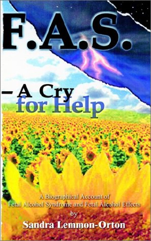 F.a.s. - a Cry for Help - Sandra Lemmon-orton - Books - AuthorHouse - 9781403379207 - December 11, 2002