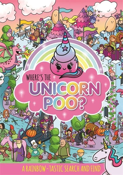 Where's the Unicorn Poo? A Search and find - Where's the Poo...? - Alex Hunter - Bøger - Hachette Children's Group - 9781408361207 - 3. oktober 2019