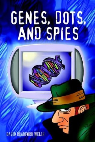 Cover for David Welsh · Genes, Dots, and Spies (Paperback Book) (2003)