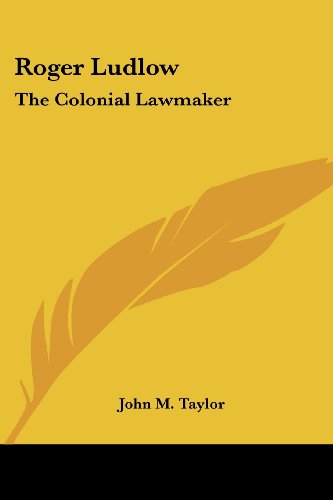 Cover for John M. Taylor · Roger Ludlow: the Colonial Lawmaker (Paperback Book) (2007)