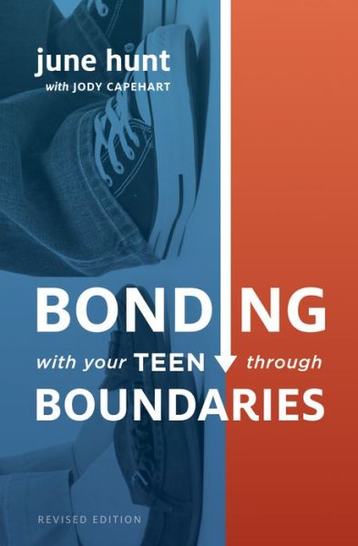 Cover for June Hunt · Bonding with Your Teen Through Boundaries (Paperback Book) [Revised edition] (2010)