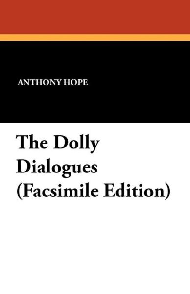 Cover for Anthony Hope · The Dolly Dialogues (Taschenbuch) [Facsimile edition] (2024)