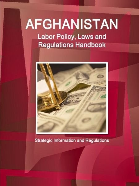 Cover for Inc Ibp · Afghanistan Labor Policy, Laws and Regulations Handbook (Taschenbuch) (2017)