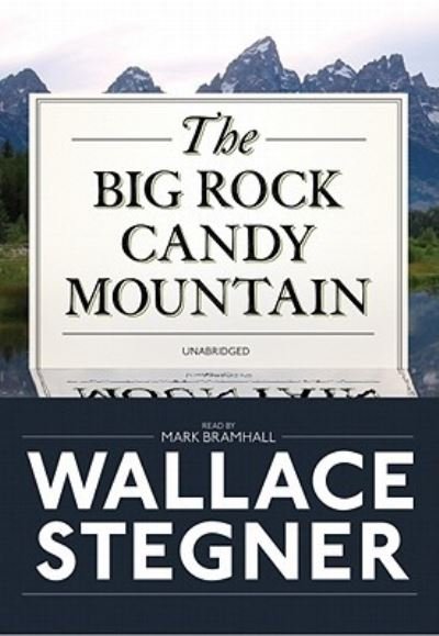 Cover for Wallace Stegner · The Big Rock Candy Mountain Lib/E (CD) (2010)