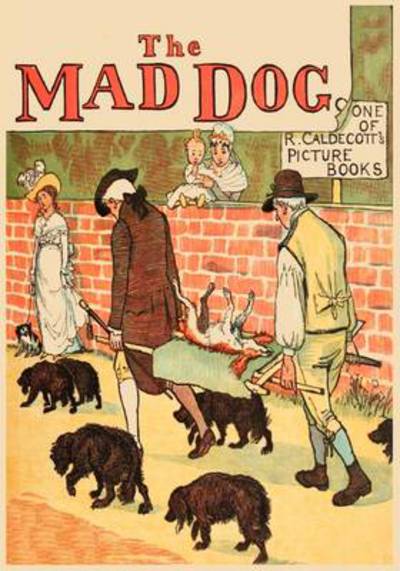 Cover for Randolph Caldecott · An Elegy on the Death of a Mad Dog (Paperback Book) (2009)