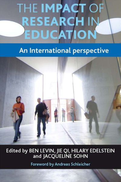 The Impact of Research in Education: An International Perspective - Ben Levin - Books - Bristol University Press - 9781447306207 - July 31, 2013