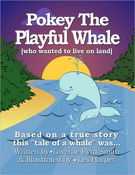 Cover for Laverne Byrd Smith · Pokey the Playful Whale: (Who Wanted to Live on Land) (Paperback Book) (2010)