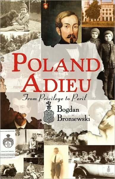 Cover for Bogdan Broniewski · Poland Adieu: from Privilege to Peril (Hardcover Book) (2010)