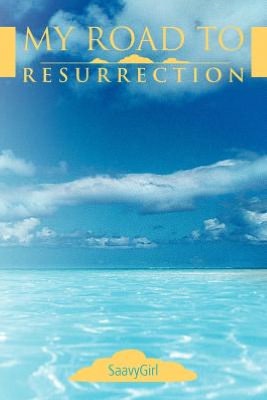 Cover for Saavygirl · My Road to Resurrection (Paperback Book) (2012)