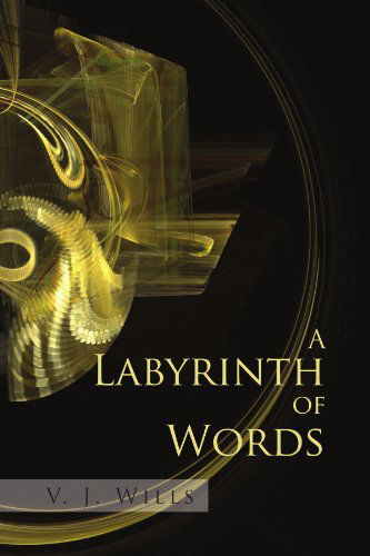 Cover for V J. Wills · A Labyrinth of Words (Paperback Book) (2010)