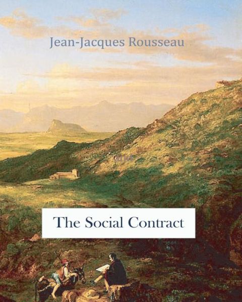 The Social Contract - Jean Jacques Rousseau - Books - Createspace - 9781453754207 - August 7, 2010