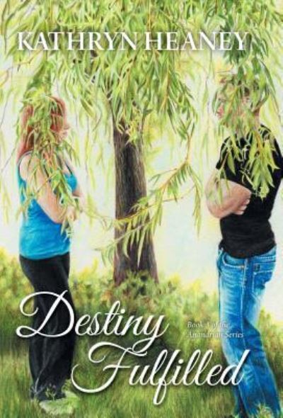 Cover for Kathryn Heaney · Destiny Fulfilled (Hardcover Book) (2016)