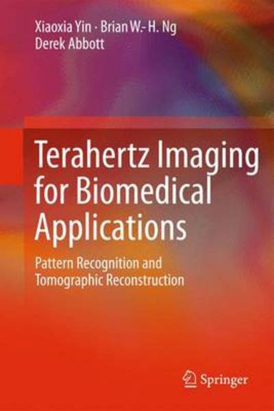 Cover for Xiaoxia Yin · Terahertz Imaging for Biomedical Applications: Pattern Recognition and Tomographic Reconstruction (Gebundenes Buch) (2012)