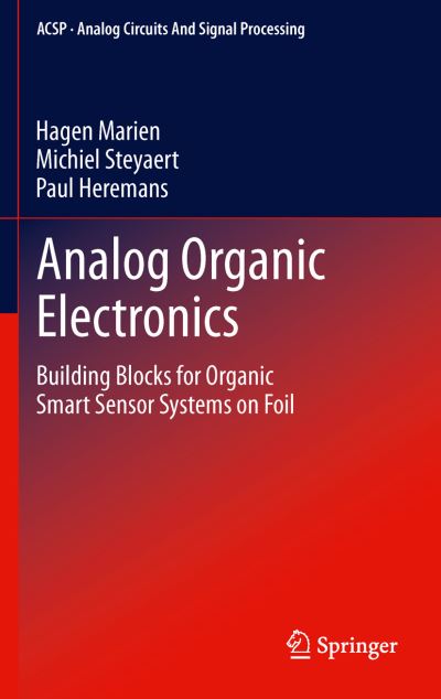 Cover for Hagen Marien · Analog Organic Electronics: Building Blocks for Organic Smart Sensor Systems on Foil - Analog Circuits and Signal Processing (Hardcover Book) [2013 edition] (2012)