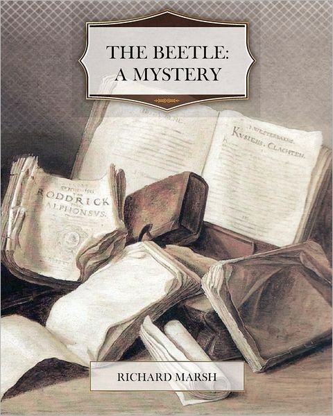 Cover for Richard Marsh · The Beetle a Mystery (Pocketbok) (2011)