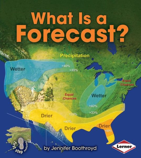 Cover for Jennifer Boothroyd · What is a Forecast? (First Step Nonfiction) (First Step Nonfiction Let's Watch the Weather) (Hardcover Book) (2014)