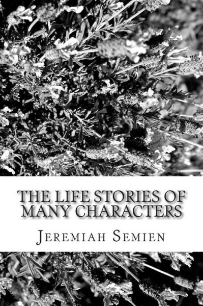 Cover for Jeremiah Semien · The Life Stories of Many Characters (Pocketbok) (2012)