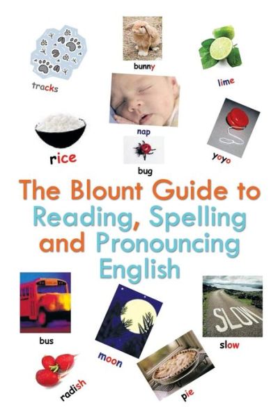 Cover for Beverley Blount · The Blount Guide to Reading, Spelling and Pronouncing English (Paperback Book) (2012)