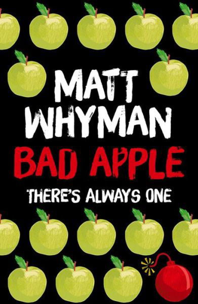 Bad Apple - Matt Whyman - Bøker - Hot Key Books - 9781471404207 - 7. april 2016