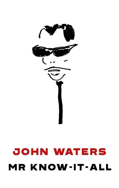 Cover for John Waters · Mr Know-It-All: The Tarnished Wisdom of a Filth Elder (Paperback Book) (2021)