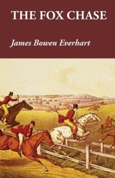 Cover for James Bowen Everhart · The Fox Chase (Paperback Bog) (2015)