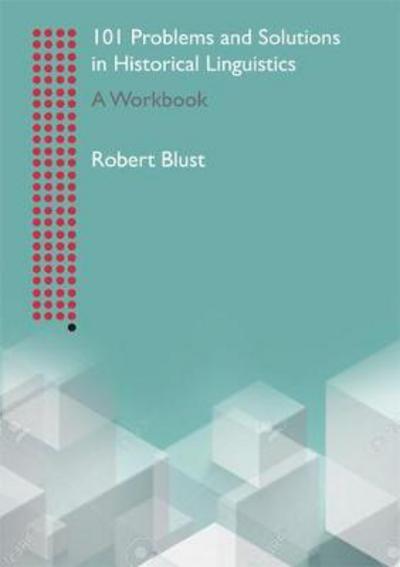 Cover for Robert Blust · 101 Problems and Solutions in Historical Linguistics: A Workbook (Hardcover Book) (2018)