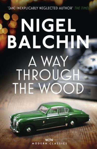 Cover for Nigel Balchin · A Way Through the Wood (Paperback Book) (2016)