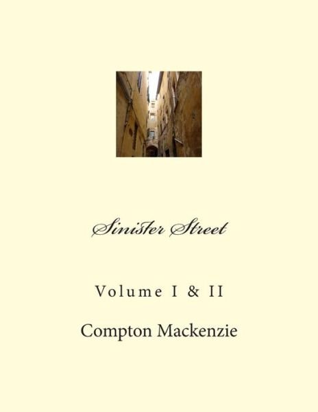 Cover for Compton Mackenzie · Sinister Street: Volume I &amp; II (Taschenbuch) (2012)