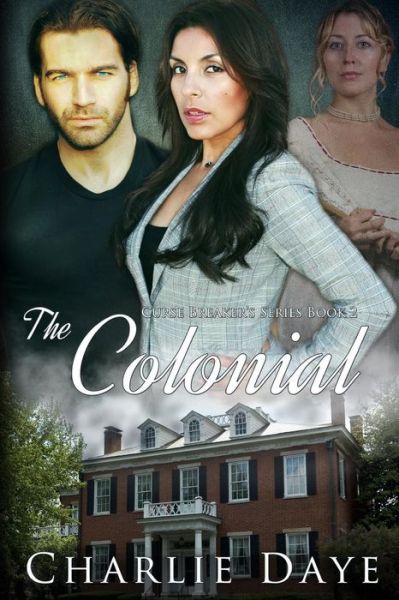 Cover for Charlie Daye · The Colonial: the Curse Breaker's Series (Paperback Book) (2012)