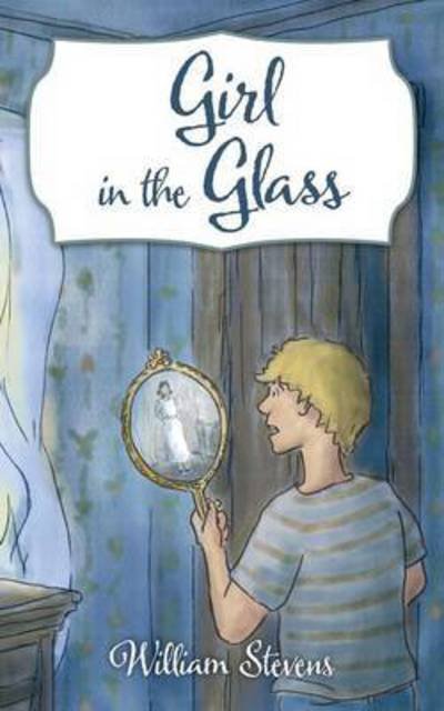 Cover for William Stevens · Girl in the Glass (Paperback Book) (2015)