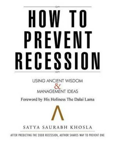 Cover for Satya Saurabh Khosla · How to Prevent Recession: Using Ancient Wisdom and Management Ideas (Paperback Book) (2015)